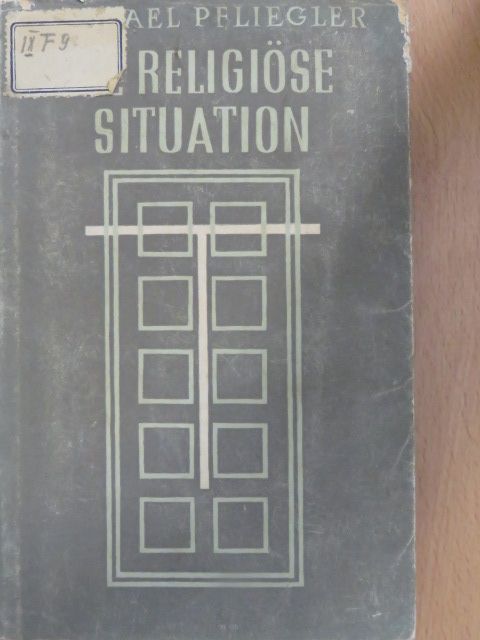 Michael Pfliegler - Die Religiöse Situation [antikvár]
