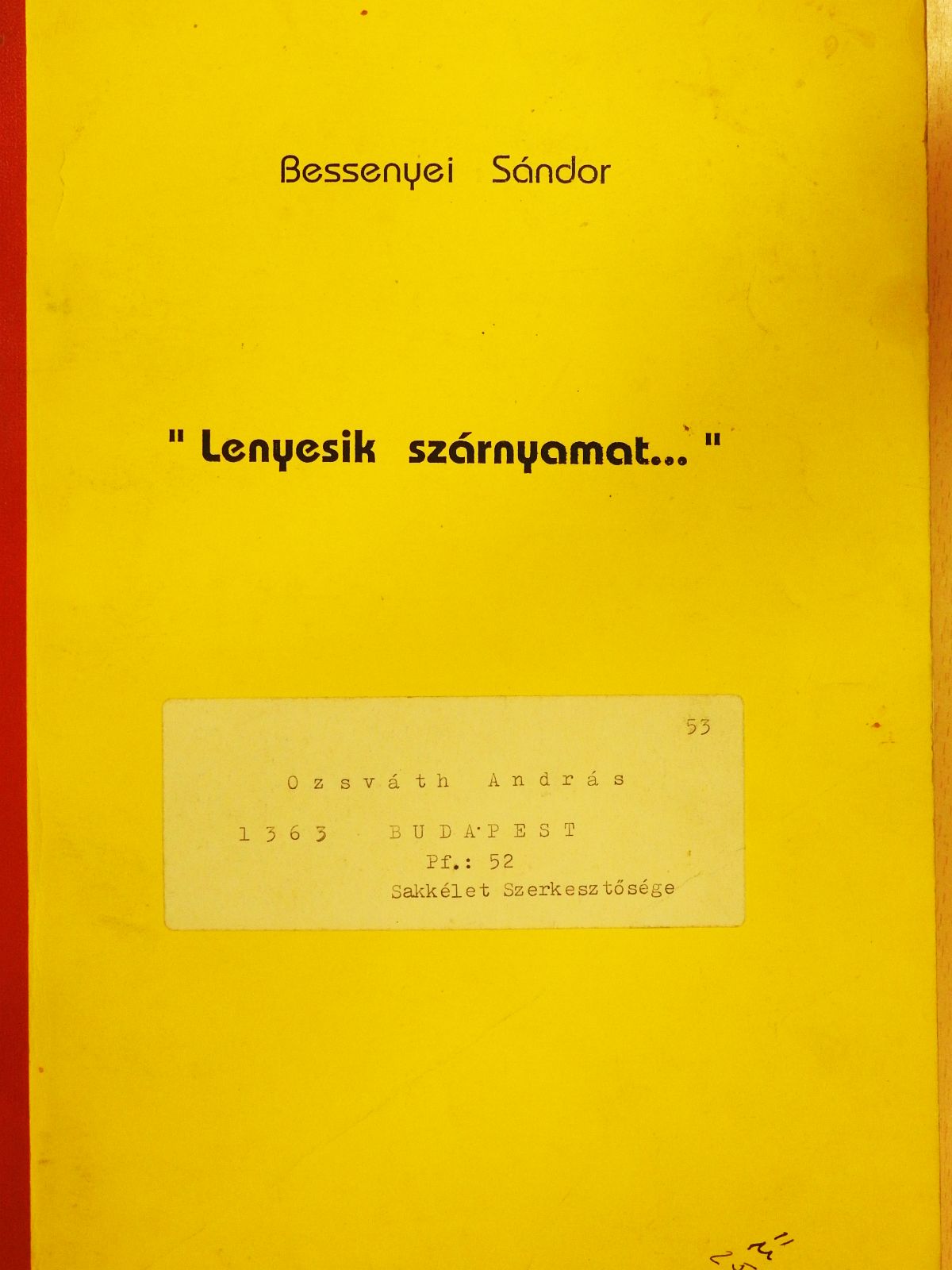 Bessenyei Sándor - "Lenyesik szárnyamat..." (dedikált példány) [antikvár]
