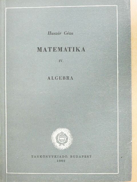 Huszár Géza - Matematika IV. [antikvár]