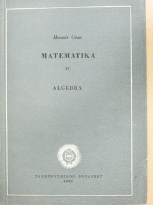 Huszár Géza - Matematika IV. [antikvár]