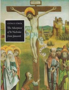 Török Gyöngyi - The Altarpiece of St Nicholas from Jánosrét [antikvár]