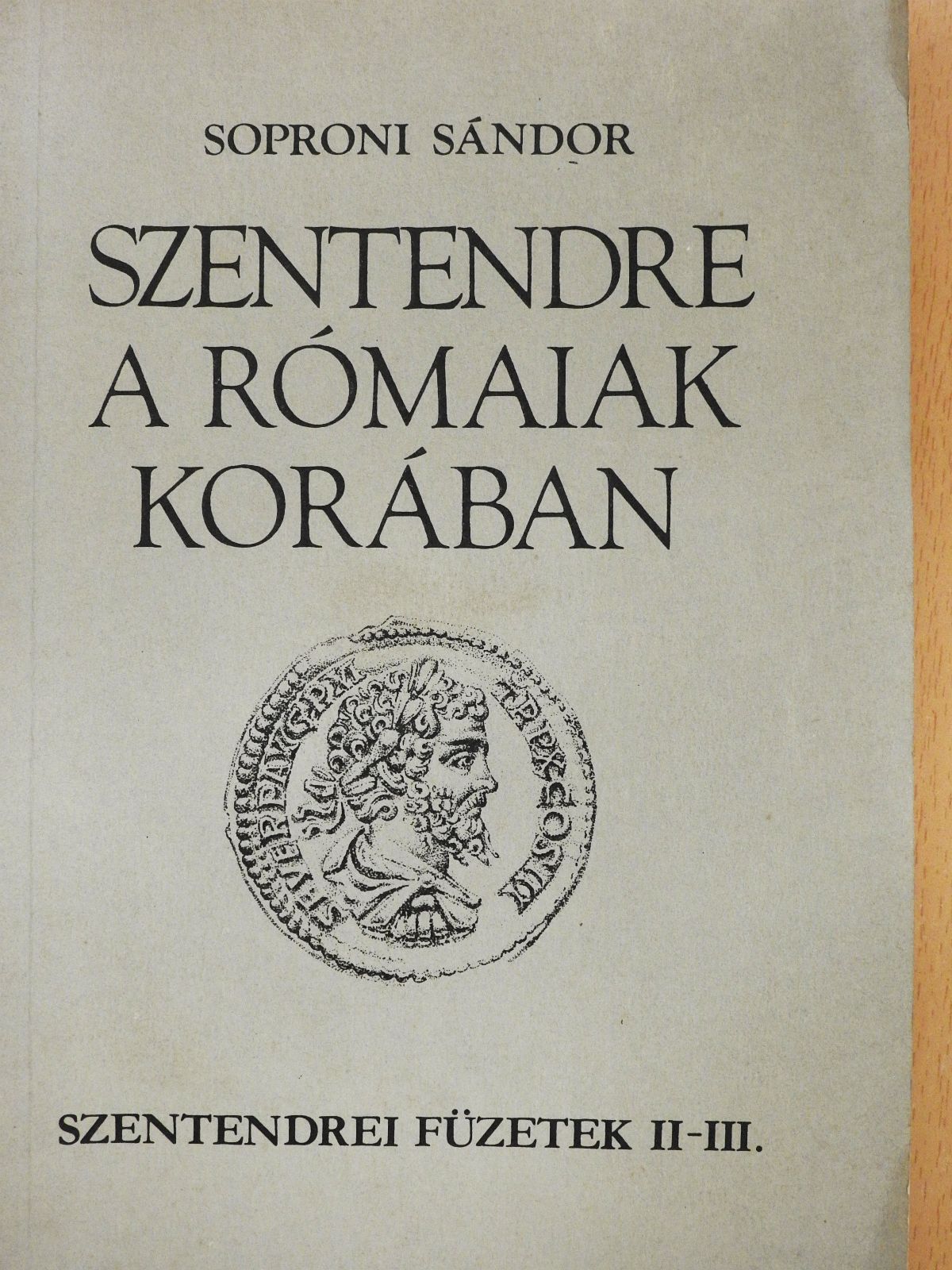 Soproni Sándor - Szentendre a rómaiak korában (dedikált példány) [antikvár]