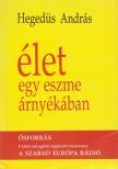 HEGEDŰS ANDRÁS - Élet egy eszme árnyékában [antikvár]