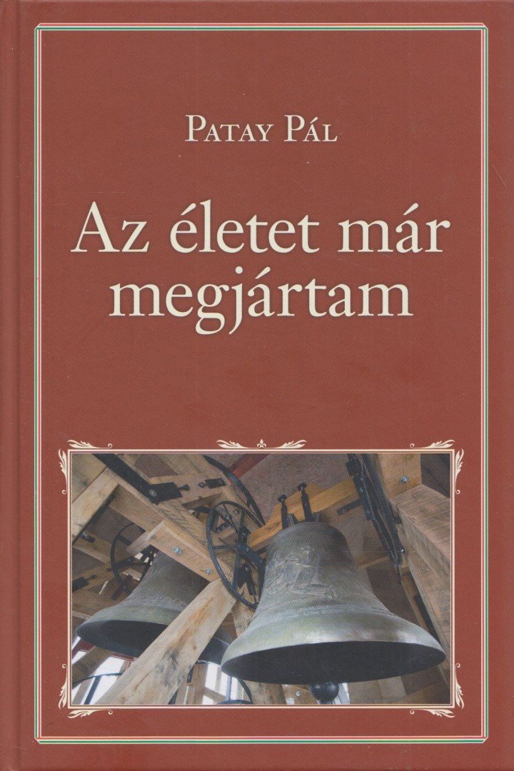 Patay Pál - Az életet már megjártam [antikvár]