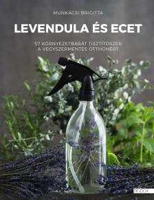 Munkácsi Brigitta - Levendula és ecet [eKönyv: epub, mobi]