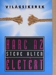 Steve Alten - Harc az életért [antikvár]