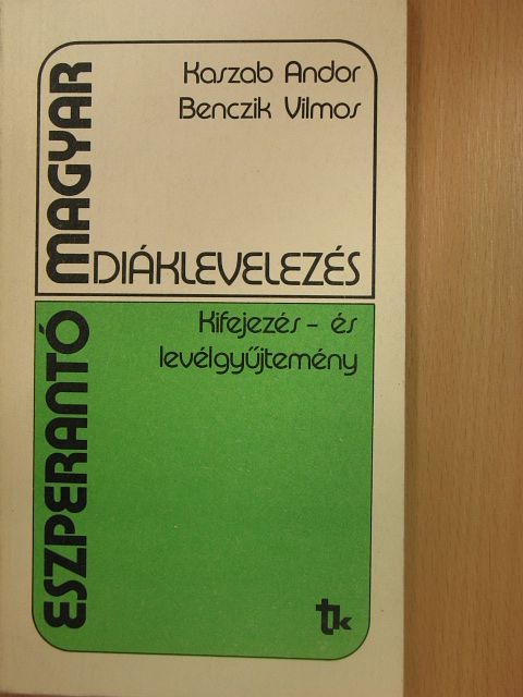 Benczik Vilmos - Eszperantó-Magyar diáklevelezés [antikvár]