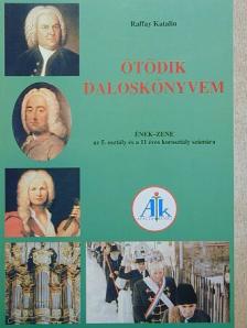 Raffay Katalin - Ötödik daloskönyvem [antikvár]