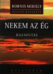 KORNIS MIHÁLY - Nekem az ég [antikvár]