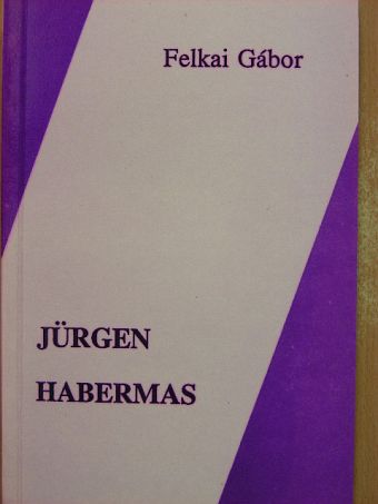 Felkai Gábor - Jürgen Habermas [antikvár]