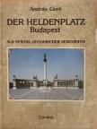 András Gerő - Der Heldenplatz Budapest [antikvár]