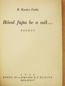 B. Kovács Fréda - Hóval fujta be a szél... [antikvár]