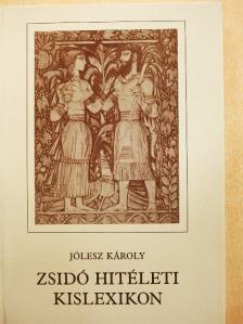 Jólesz Károly - Zsidó hitéleti kislexikon [antikvár]