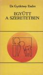 GYÖKÖSSY ENDRE - Együtt a szeretetben [antikvár]