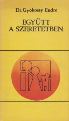 GYÖKÖSSY ENDRE - Együtt a szeretetben [antikvár]