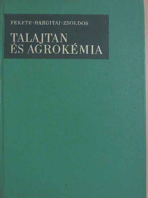 Hargitai László - Talajtan és agrokémia [antikvár]