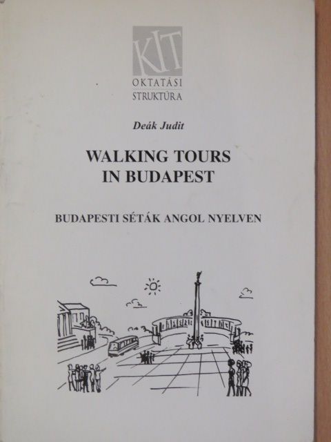 Deák Judit - Walking Tours in Budapest [antikvár]