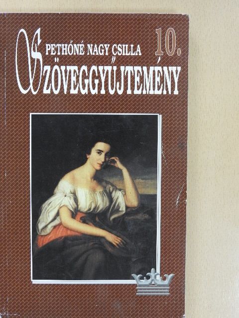 Pethőné Nagy Csilla - Szöveggyűjtemény 10. [antikvár]