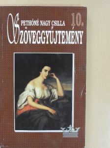 Pethőné Nagy Csilla - Szöveggyűjtemény 10. [antikvár]