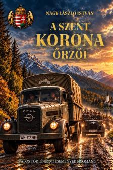 Nagy László István - A Szent Korona őrzői