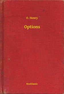 O. HENRY - Options [eKönyv: epub, mobi]