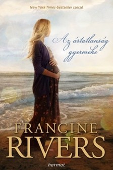 Francine Rivers - Az ártatlanság gyermeke [eKönyv: epub, mobi]