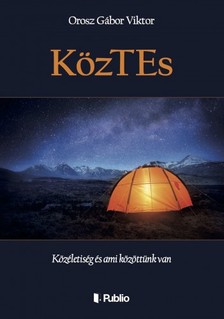 Viktor Orosz Gábor - KözTEs - Közéletiség és ami közöttünk van [eKönyv: epub, mobi]