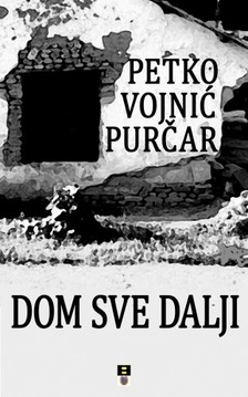 Purcar Petko Vojnic - DOM SVE DALJI [eKönyv: epub, mobi]