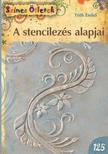 Tóth Enikő - Színes Ötletek - A stencilezés alapjai **