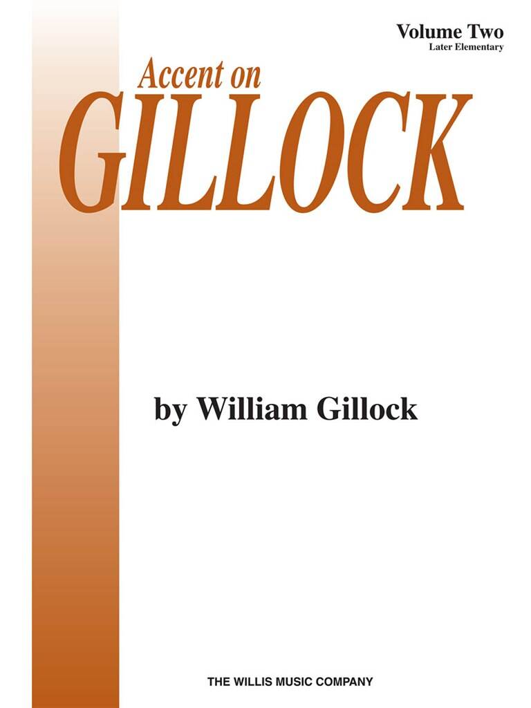 GILLOCK - ACCENT ON GILLOCK. VOLUME TWO, LATER ELEMENTARY