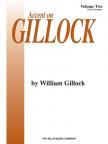 GILLOCK - ACCENT ON GILLOCK. VOLUME TWO, LATER ELEMENTARY