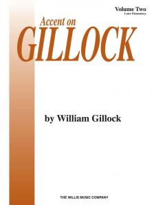 GILLOCK - ACCENT ON GILLOCK. VOLUME TWO, LATER ELEMENTARY