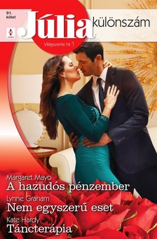 Lynne Graham; Kate Hardy Margaret Mayo; - Júlia különszám 91. - A hazudós pénzember; Nem egyszerű eset; Táncterápia [eKönyv: epub, mobi]