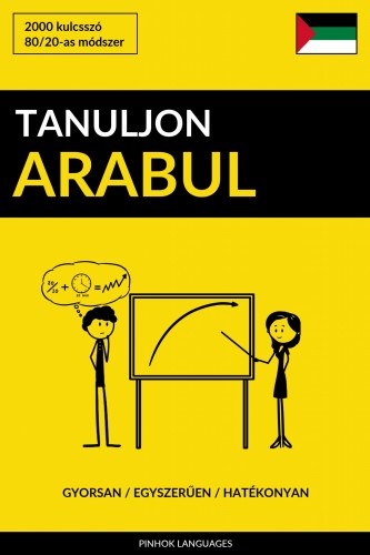 Tanuljon Arabul - Gyorsan / Egyszerűen / Hatékonyan [eKönyv: epub, mobi]