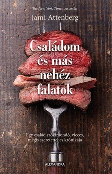 Jami Attenberg - Családom és más nehéz falatok [eKönyv: epub, mobi]