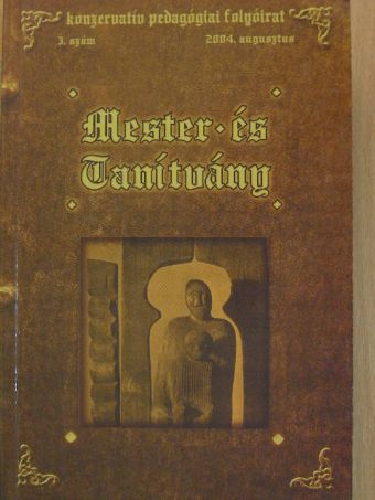 Agócs Gergely - Mester és Tanítvány 2004. augusztus [antikvár]