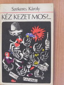 Szekeres Károly - Kéz kezet mos?... (dedikált példány) [antikvár]