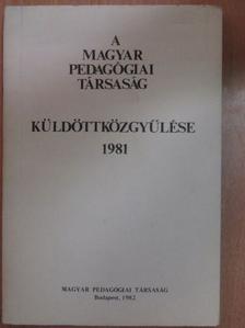 Bayer István - A Magyar Pedagógiai Társaság küldöttközgyűlése 1981 [antikvár]