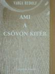 Varga Rudolf - Ami a csövön kifér [antikvár]