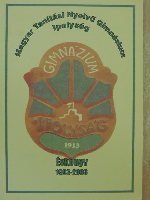 Magyar Tanítási Nyelvű Gimnázium Évkönyv 1993-2003 [antikvár]