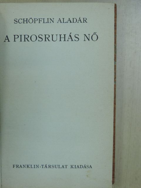 Schöpflin Aladár - A pirosruhás nő [antikvár]