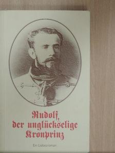 Bart István - Rudolf, der unglückselige Kronprinz [antikvár]