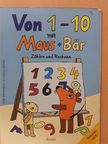 Ingeborg Ahrenkiel - Von 1-10 mit Maus + Bär [antikvár]