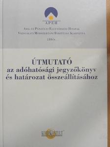 Útmutató az adóhatósági jegyzőkönyv és határozat összeállításához [antikvár]
