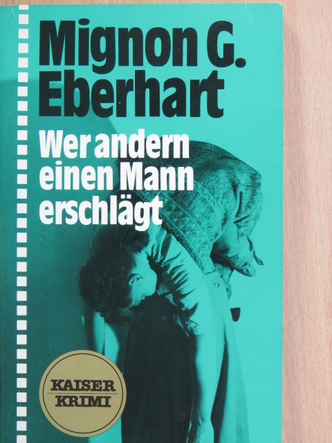 Mignon G. Eberhart - Wer andern einen Mann erschlägt [antikvár]