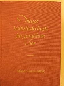 Neues Volksliederbuch für gemischten Chor [antikvár]