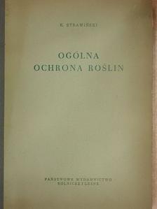 Prof. Dr. Konstanty Strawinski - Ogólna ochrona roslin [antikvár]