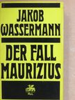 Jakob Wassermann - Der Fall Maurizius [antikvár]
