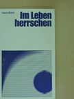 Hans Bürki - Im Leben herrschen [antikvár]