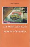 János Fehérváry - Auf schmaler Bahn / Keskeny ösvényen [antikvár]